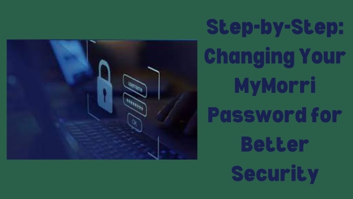 Step-by-Step-Changing-Your-MyMorri-Password-for-Better-Security